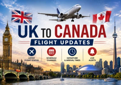 UK to Canada Flight Updates