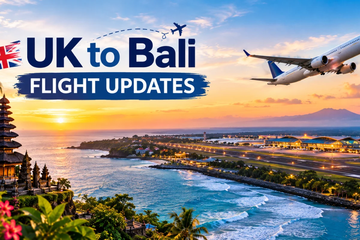 UK to Bali Flight Updates